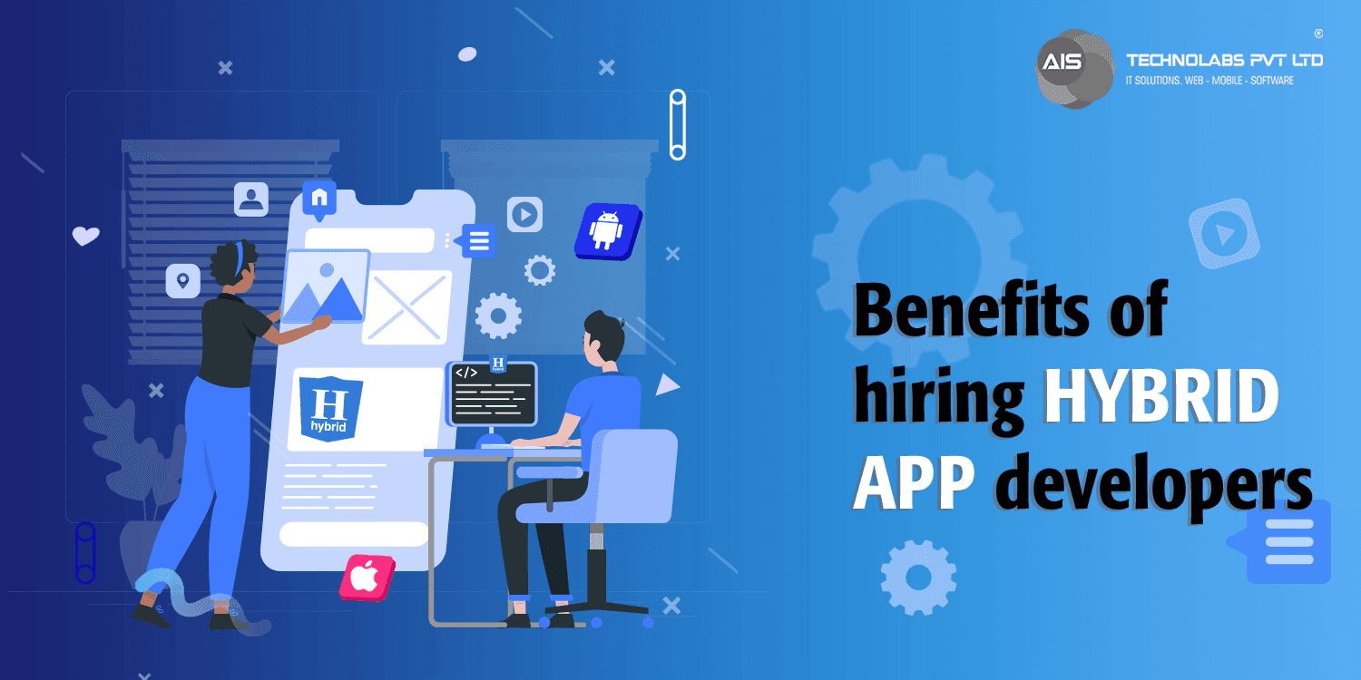 Benefits of hiring hybrid app developers Benefits of hiring hybrid app developers