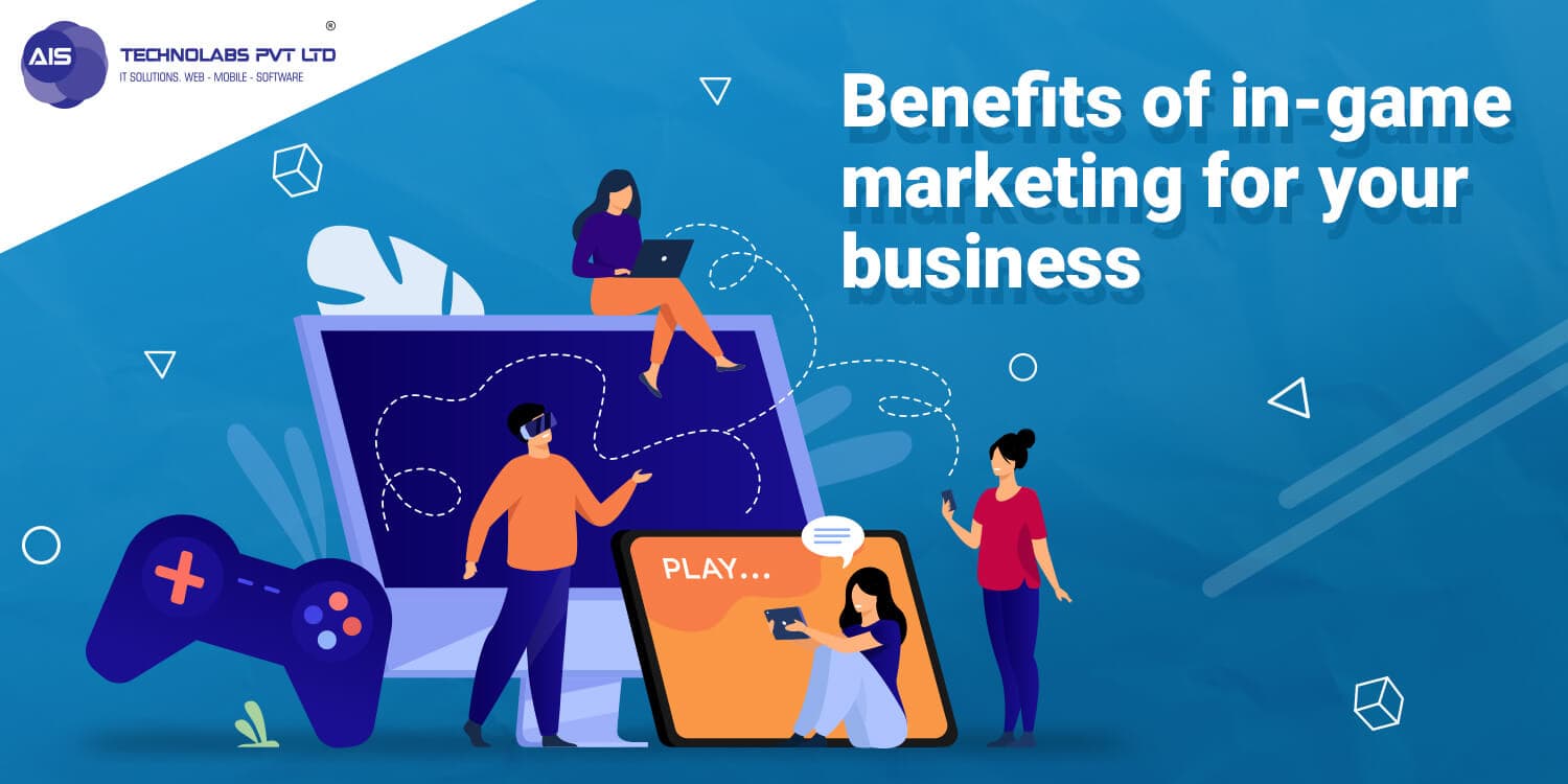 Benefits of in-game marketing for your business Benefits of in-game marketing for your business