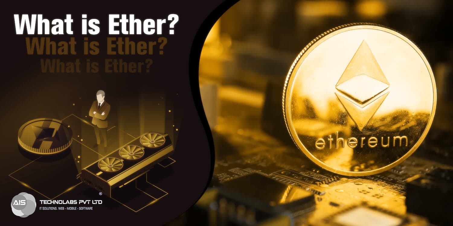 What is Ether? What is Ether?