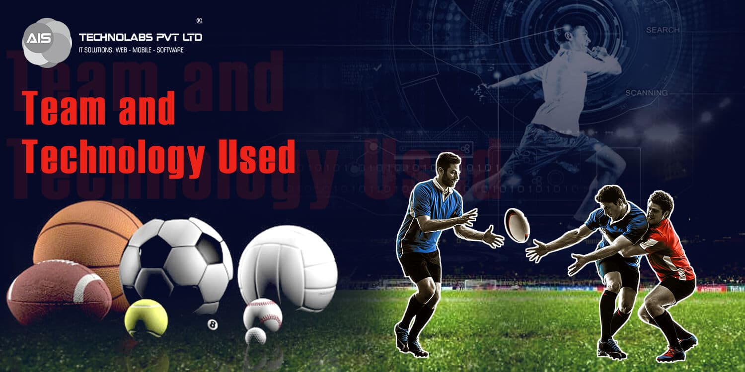 Team and technology used Team and technology